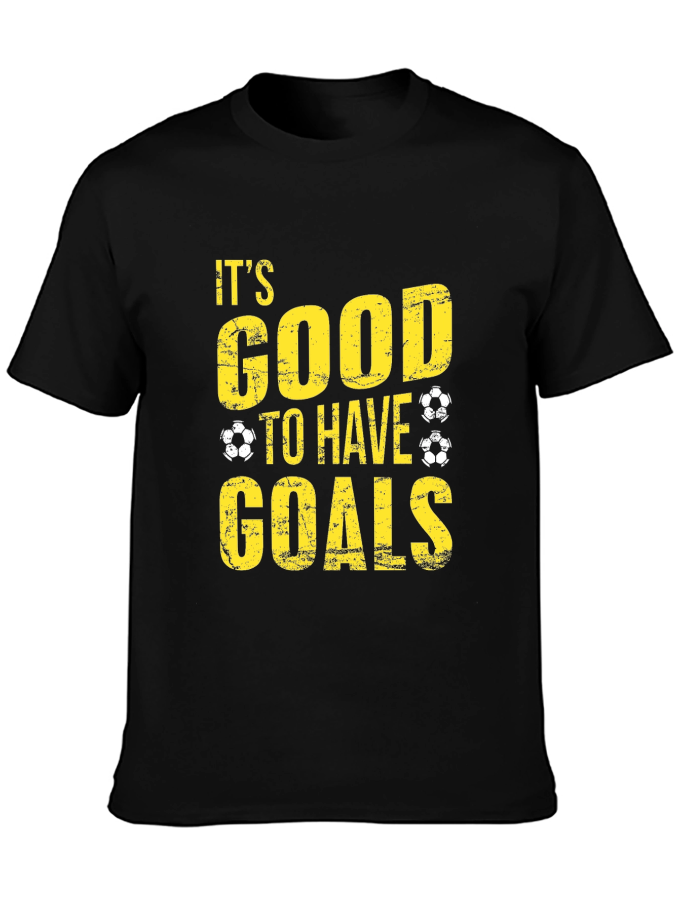 Its Good to Have Goals T-Shirt
