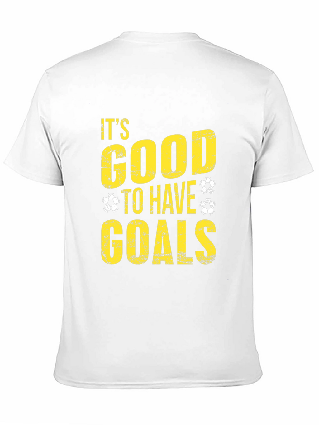Its Good to Have Goals T-Shirt