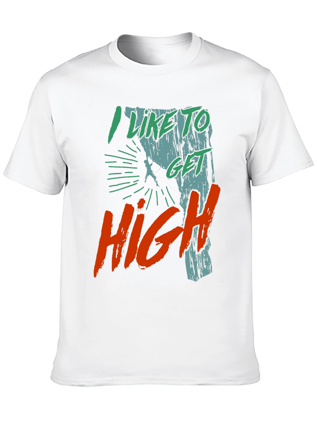 I Like to Get High Climbing T-Shirt
