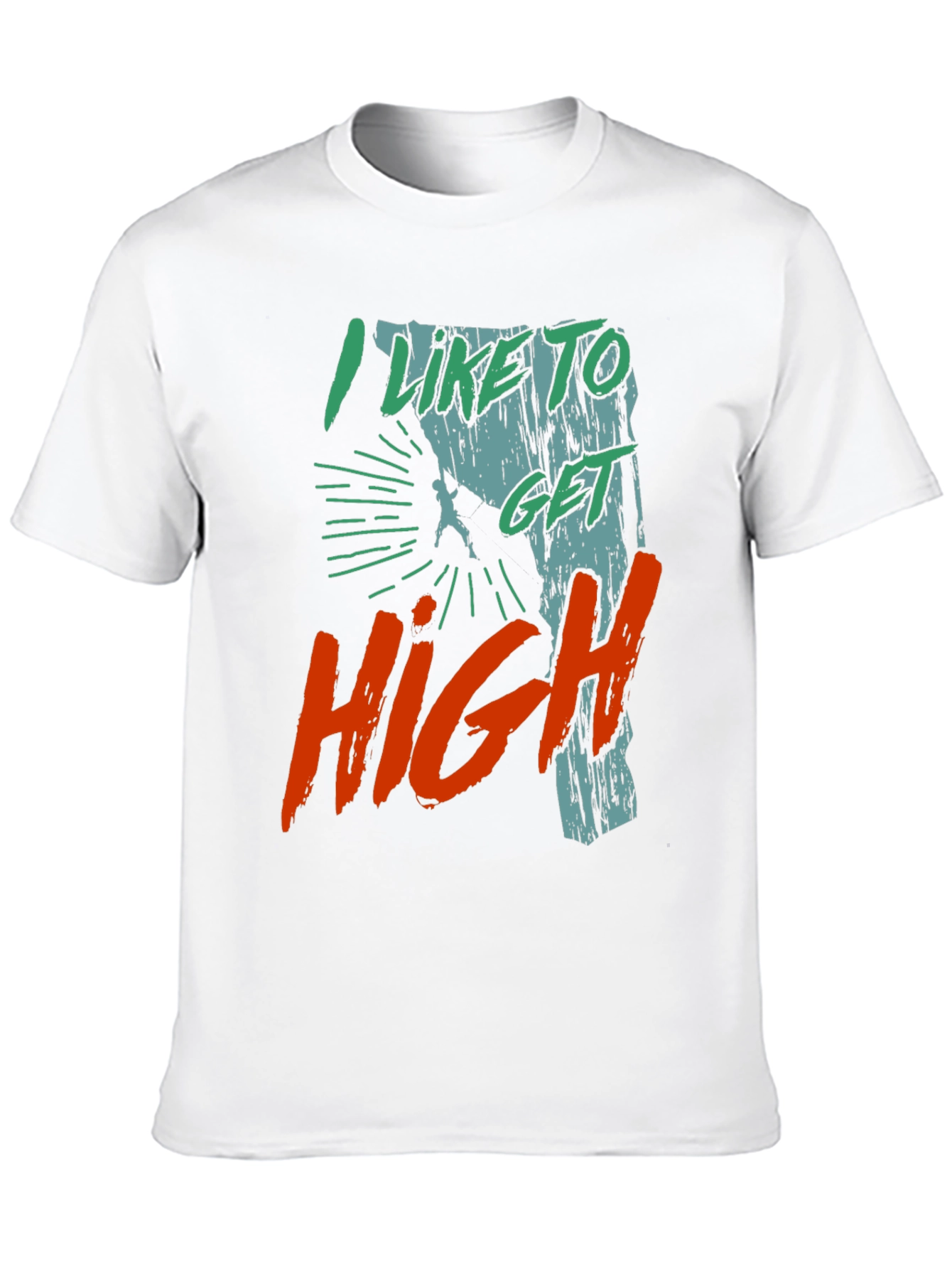 I Like to Get High Climbing T-Shirt