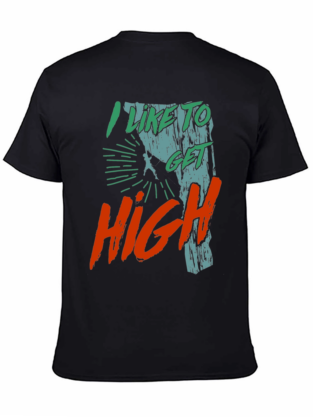 I Like to Get High Climbing T-Shirt