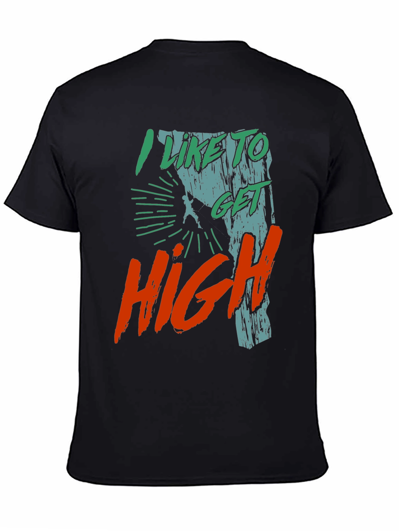 I Like to Get High Climbing T-Shirt