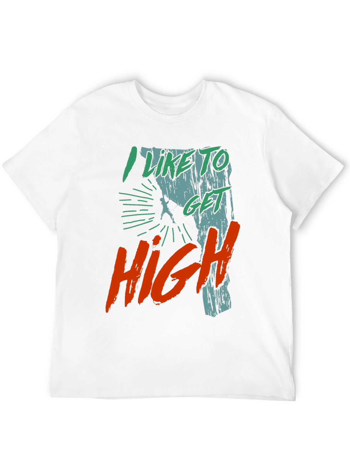 I Like to Get High Climbing T-Shirt
