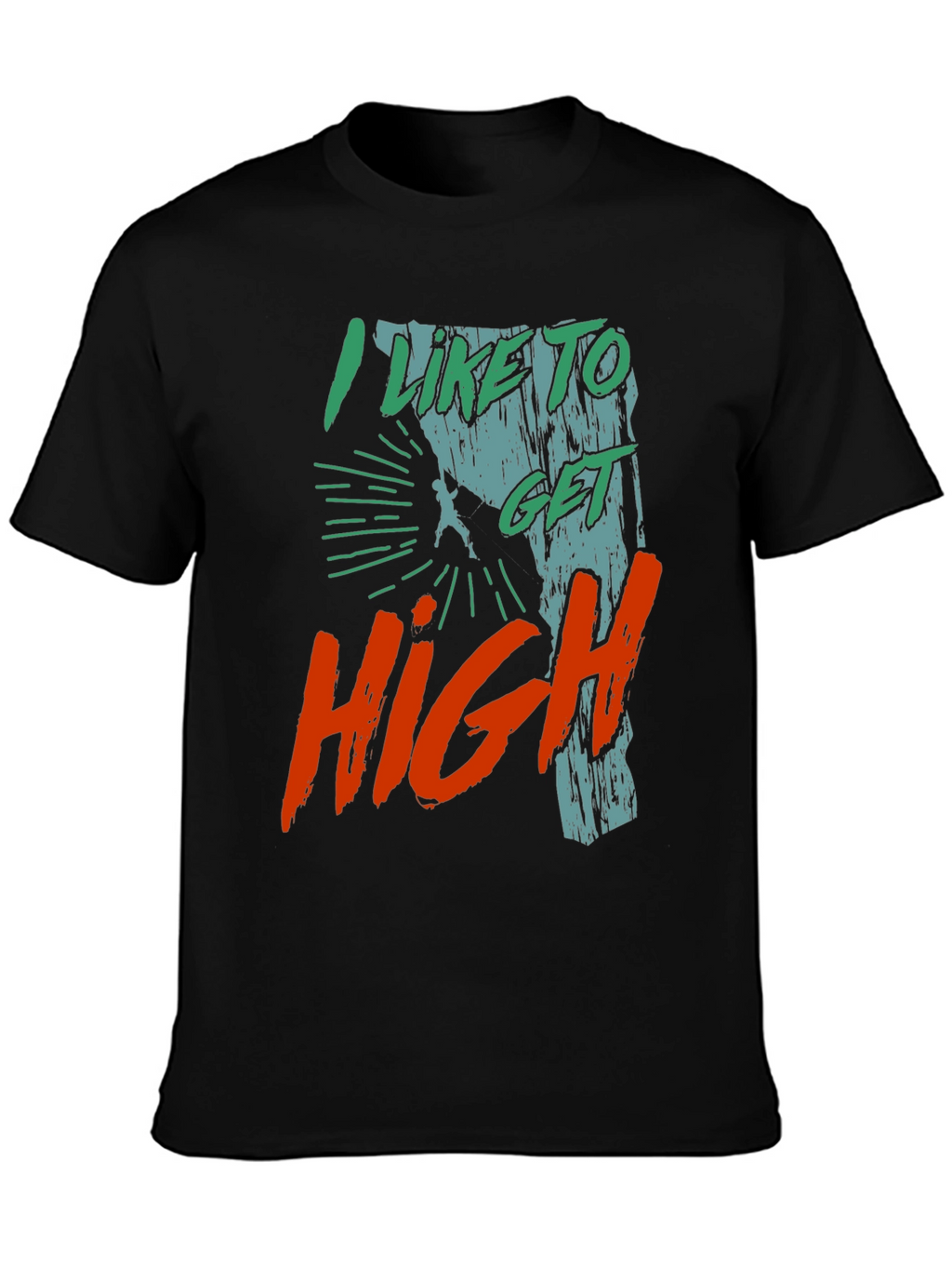 I Like to Get High Climbing T-Shirt