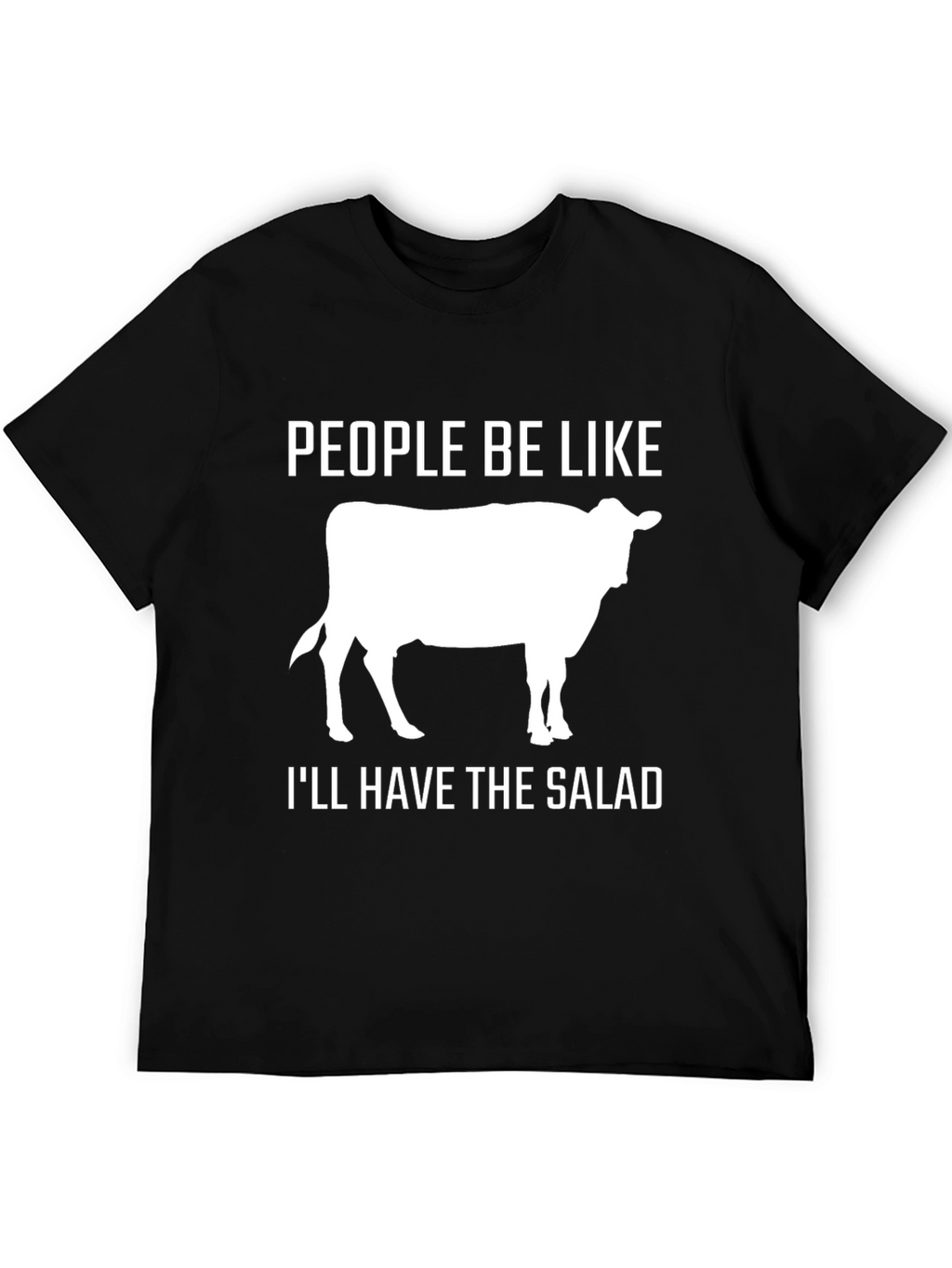 Funny Cow Salad T-Shirt - People Be Like