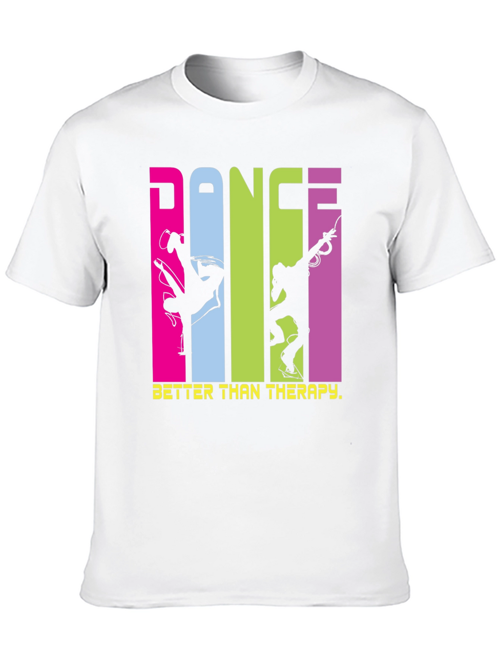 Dance is Better Than Therapy T-Shirt