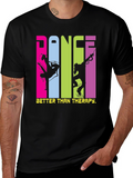 Dance is Better Than Therapy T-Shirt