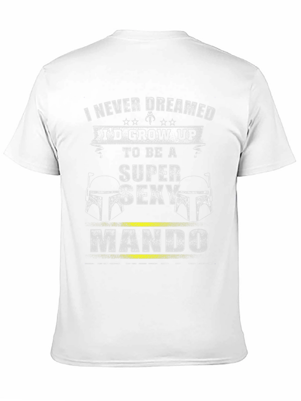 Super Sexy Mando T-Shirt