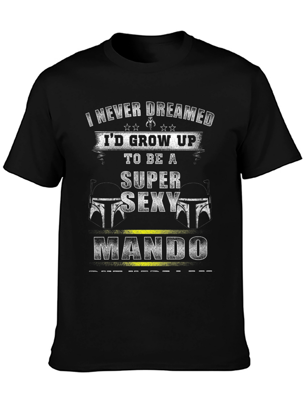 Super Sexy Mando T-Shirt