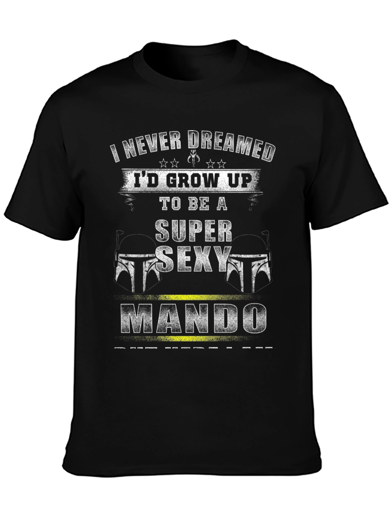 Super Sexy Mando T-Shirt