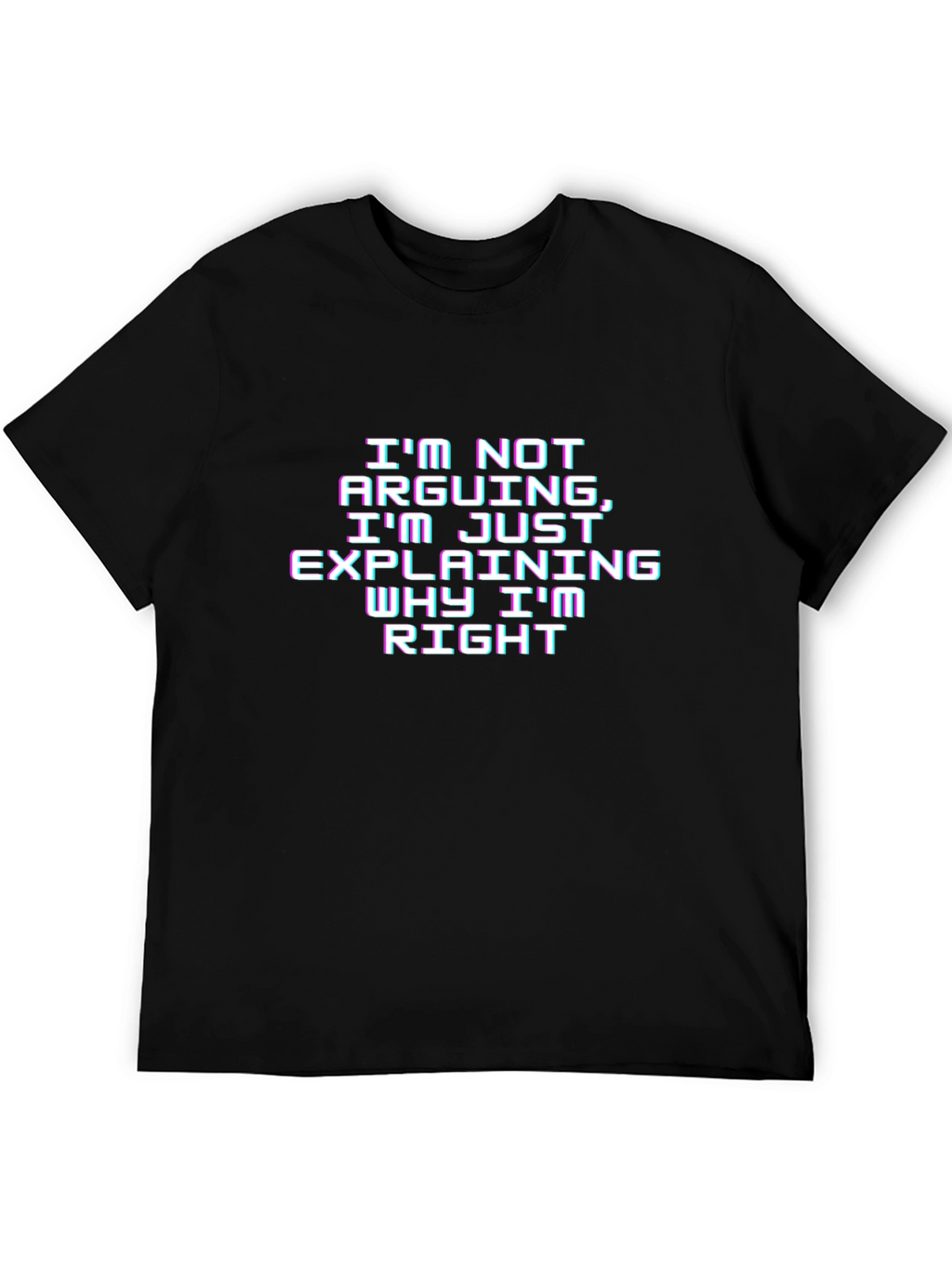 Funny Explaining Why Im Right Graphic Tee