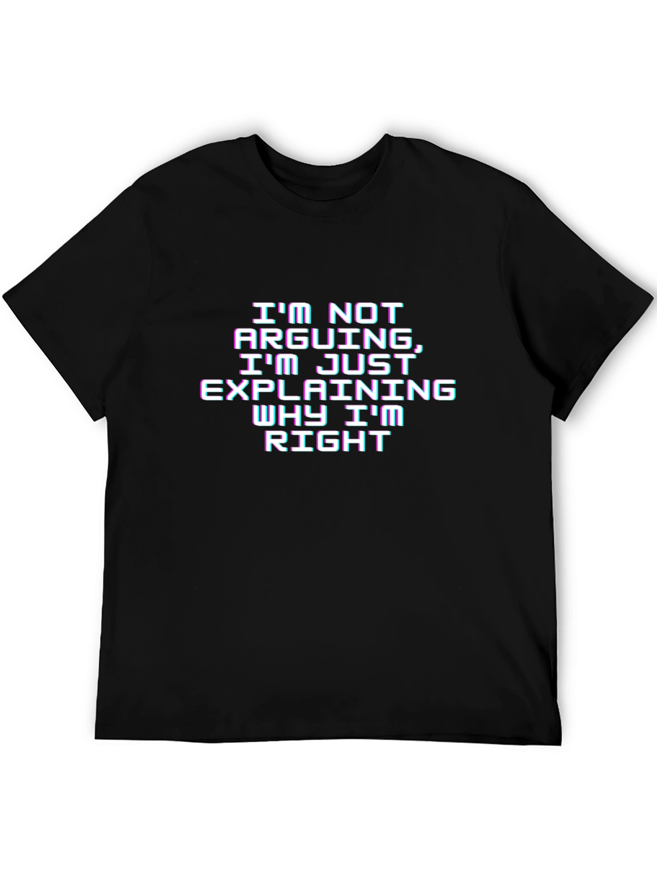 Funny Explaining Why Im Right Graphic Tee