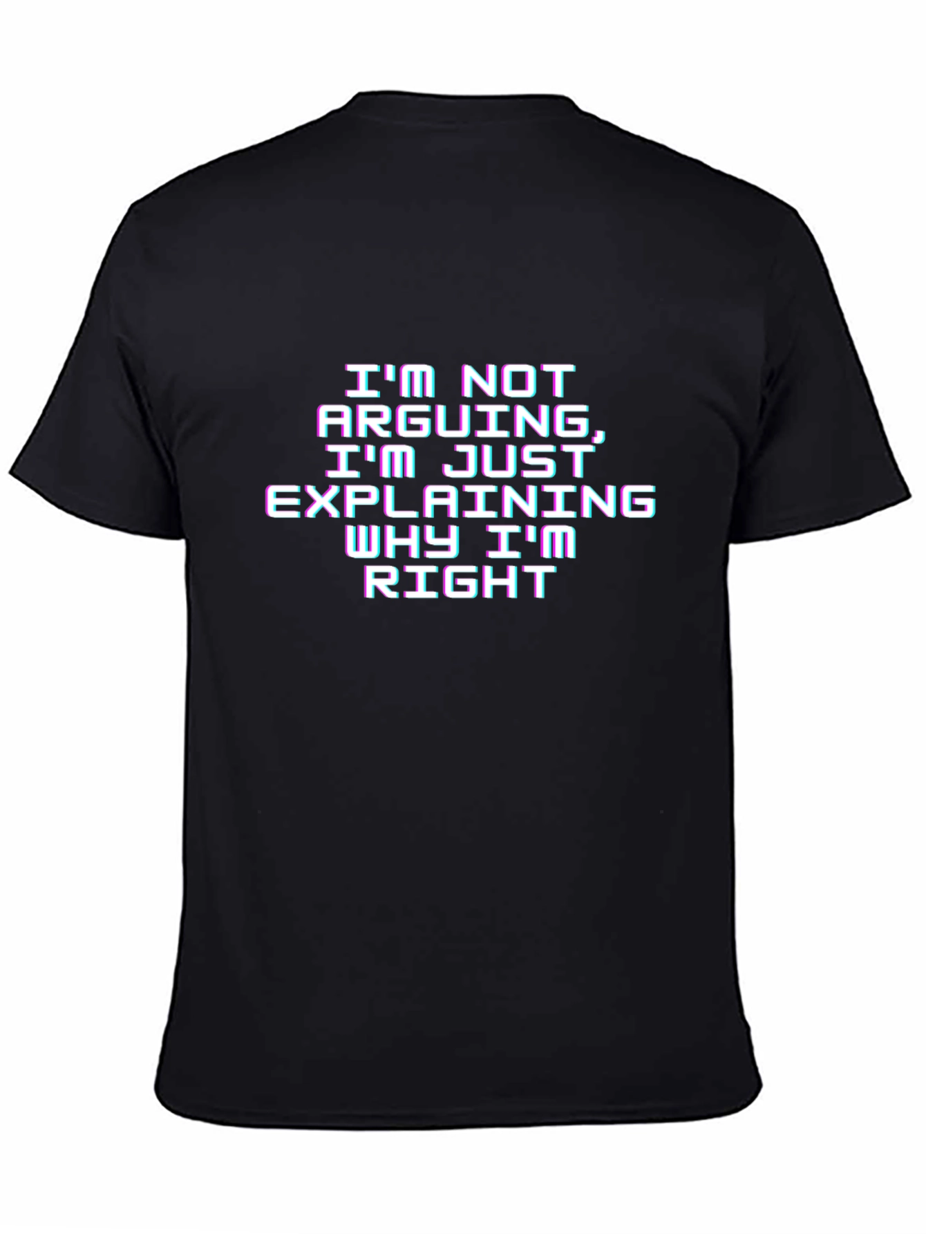 Funny Explaining Why Im Right Graphic Tee