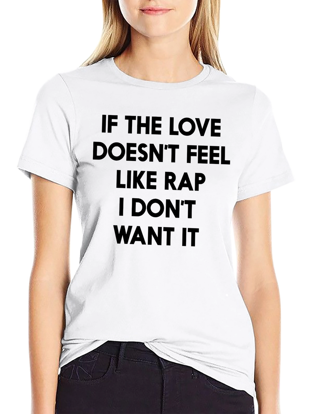 If the Love Doesnt Feel Like Rap T-Shirt
