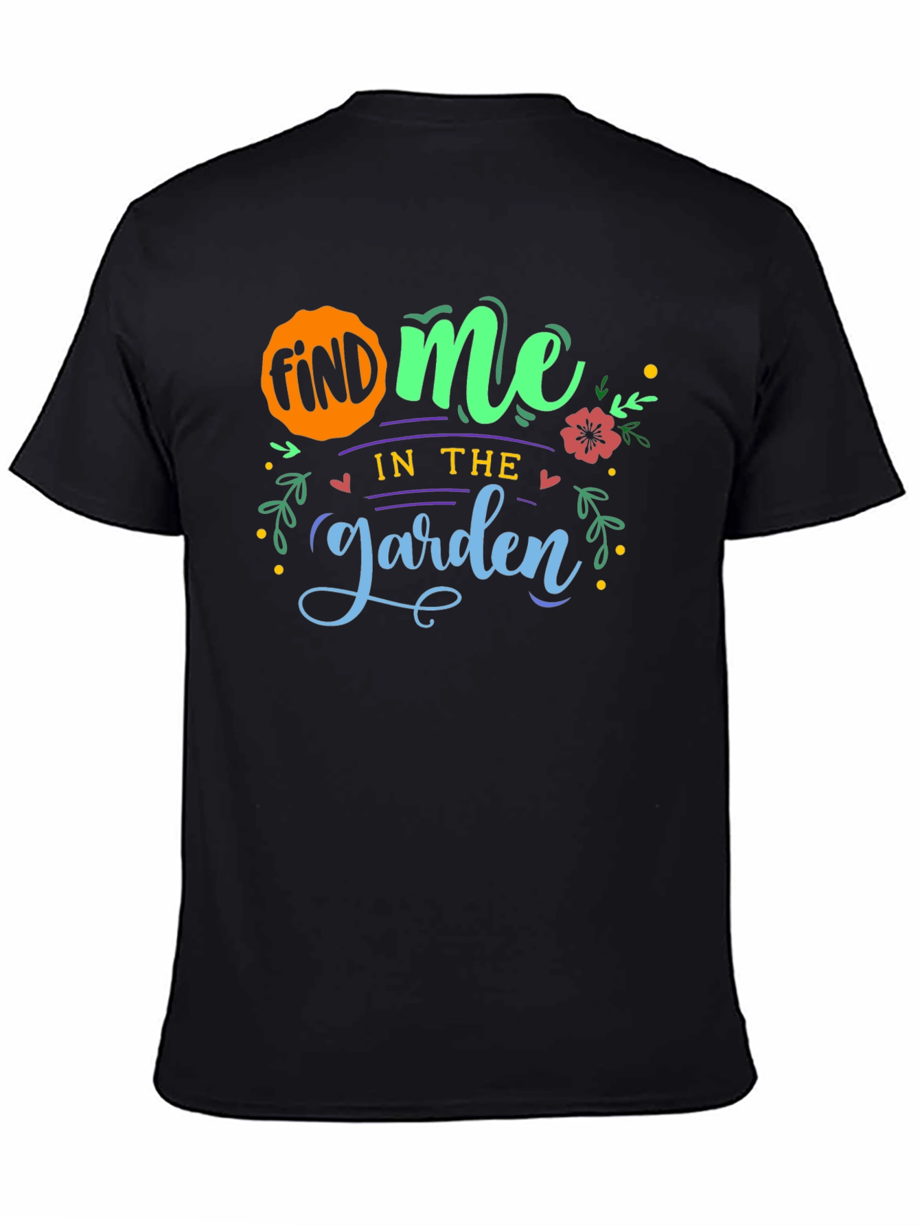 Find Me In The Garden T-Shirt - Black