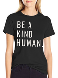 Be A Kind Human T-Shirt - Positive Message Tee