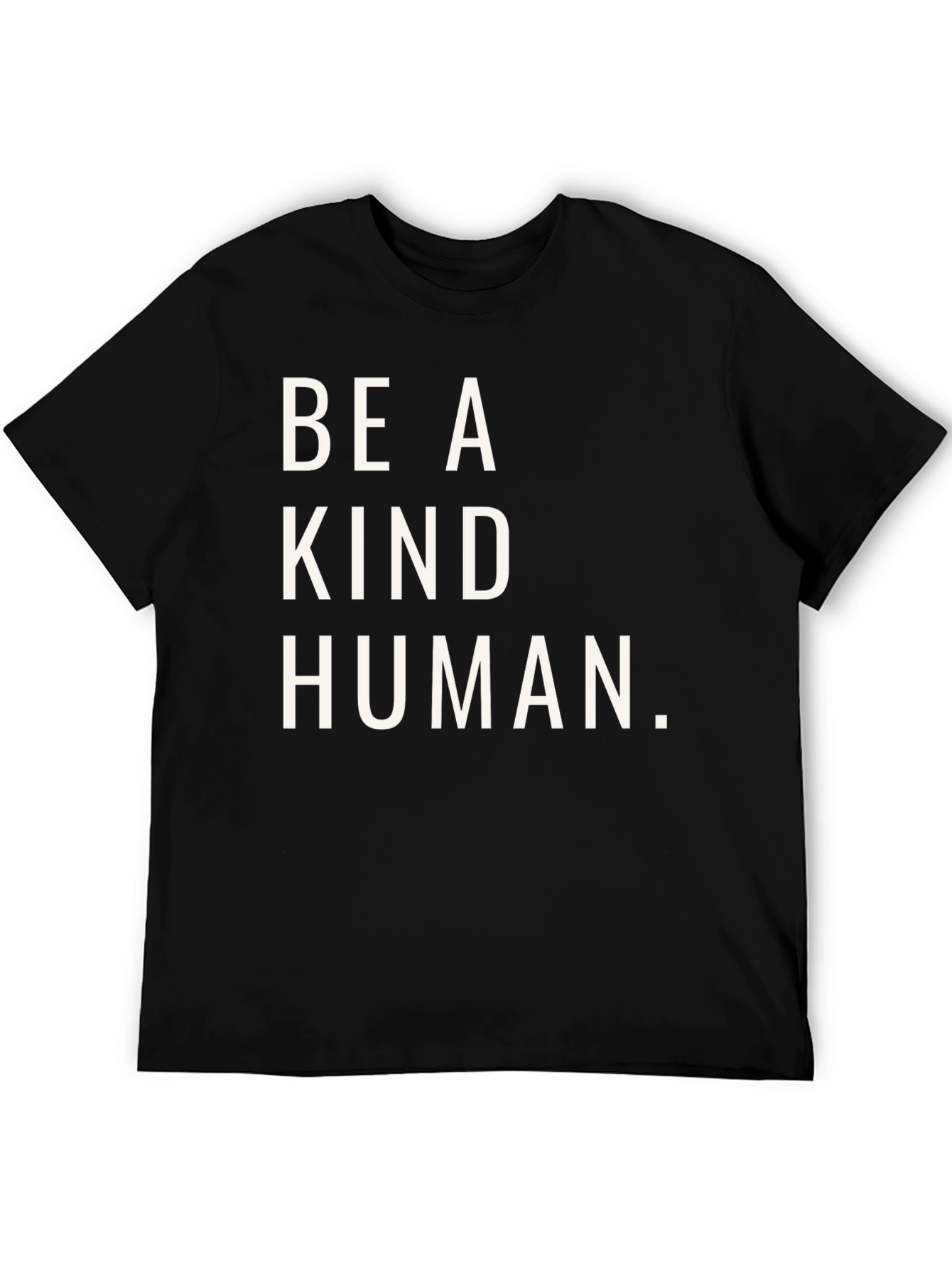 Be A Kind Human T-Shirt - Positive Message Tee