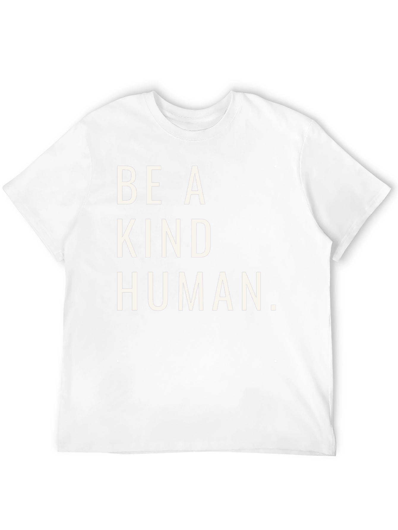 Be A Kind Human T-Shirt - Positive Message Tee