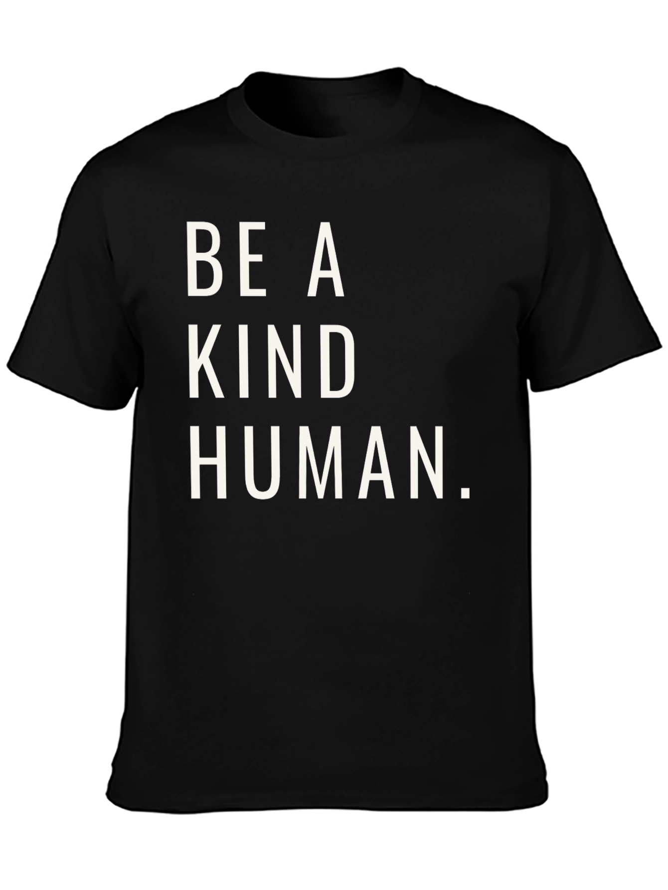 Be A Kind Human T-Shirt - Positive Message Tee