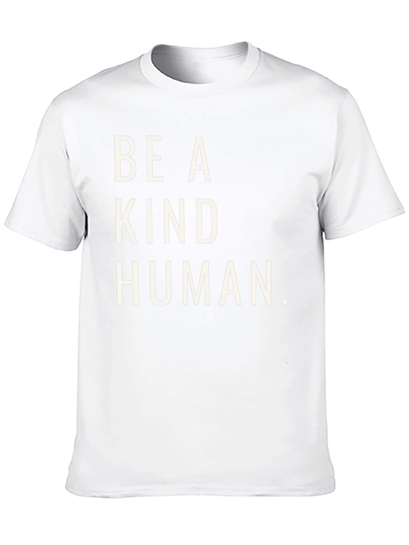 Be A Kind Human T-Shirt - Positive Message Tee