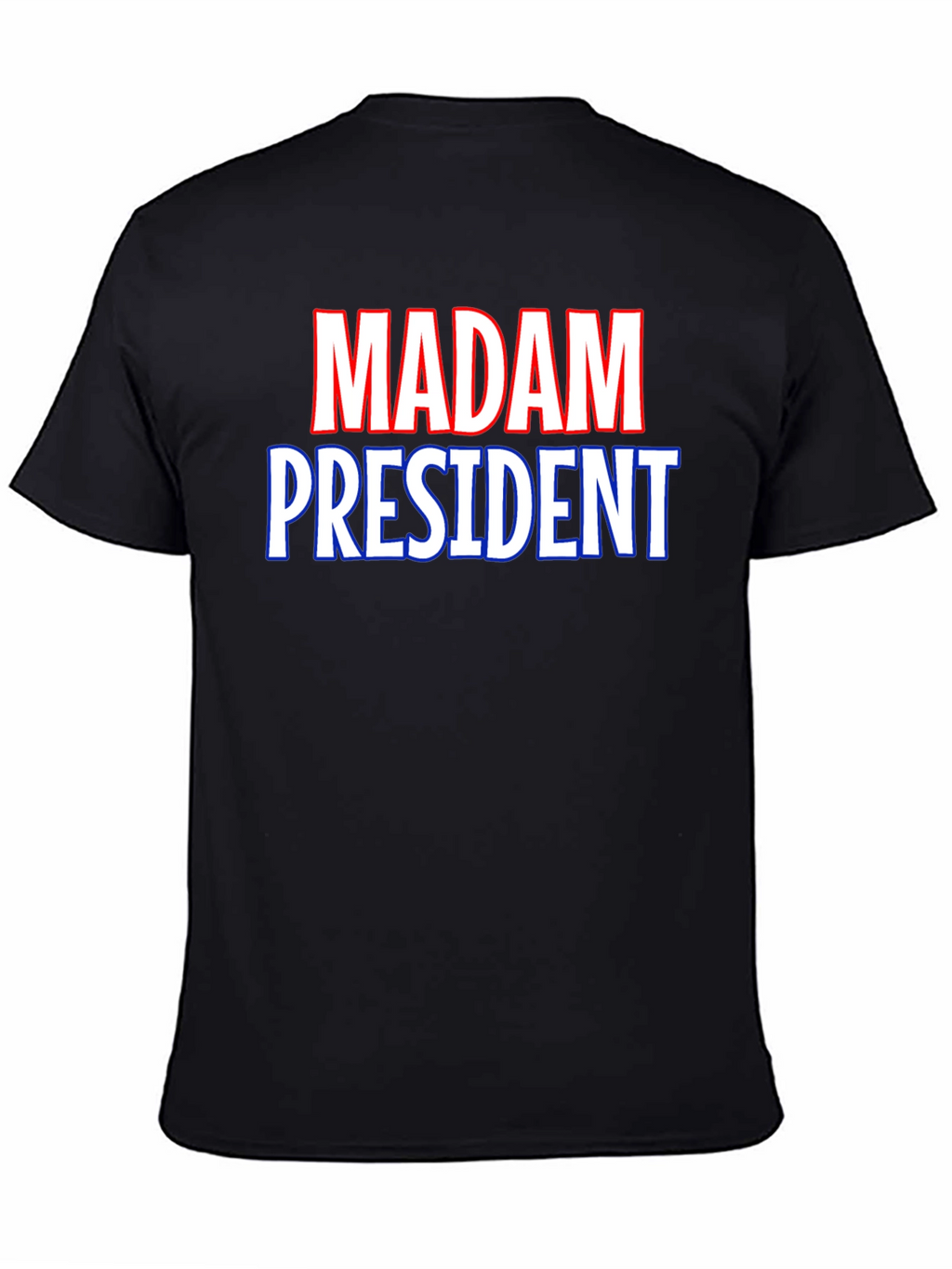 Madam President T-Shirt - Political Statement Tee
