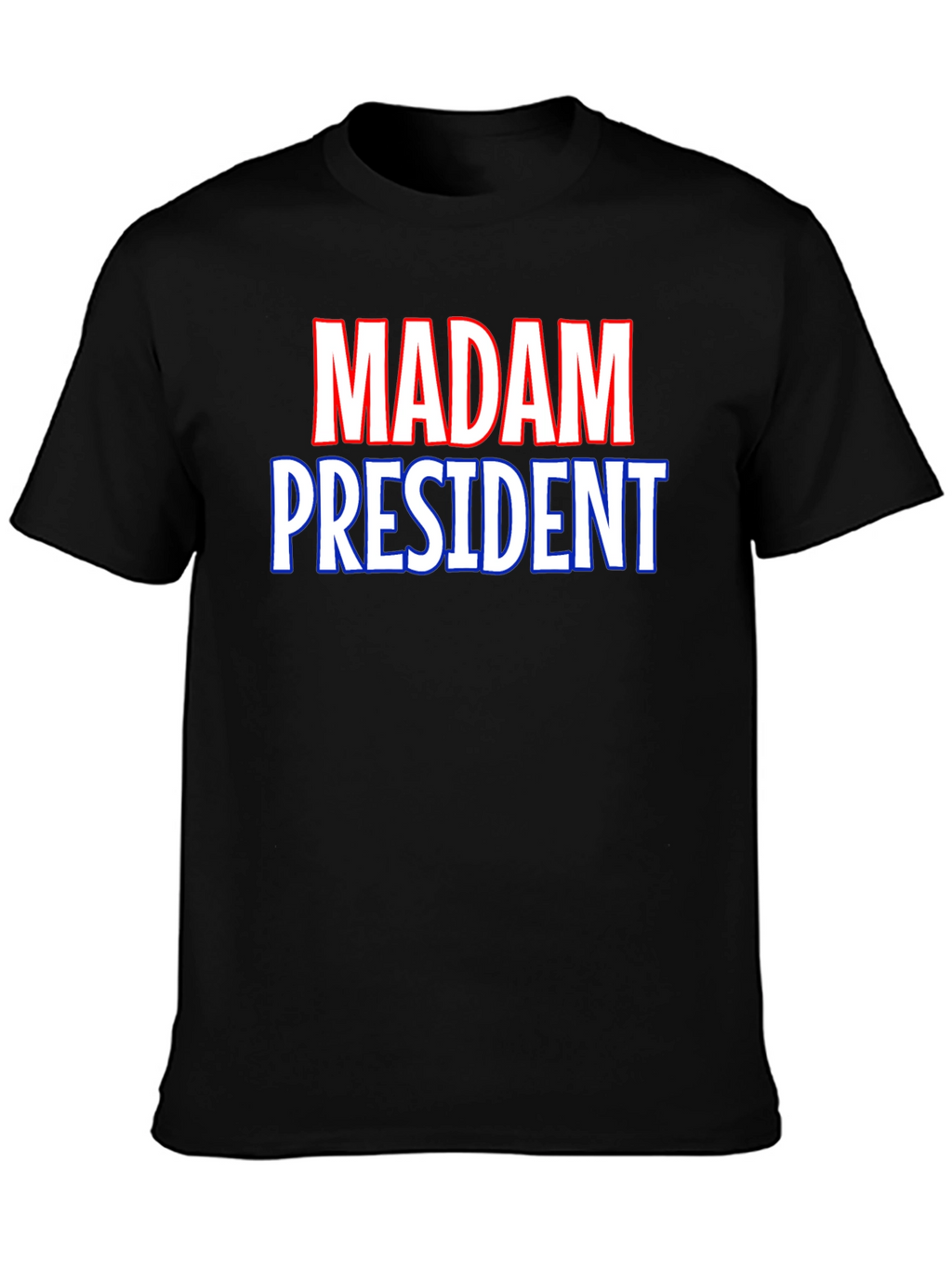 Madam President T-Shirt - Political Statement Tee