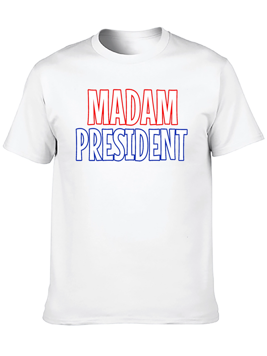 Madam President T-Shirt - Political Statement Tee