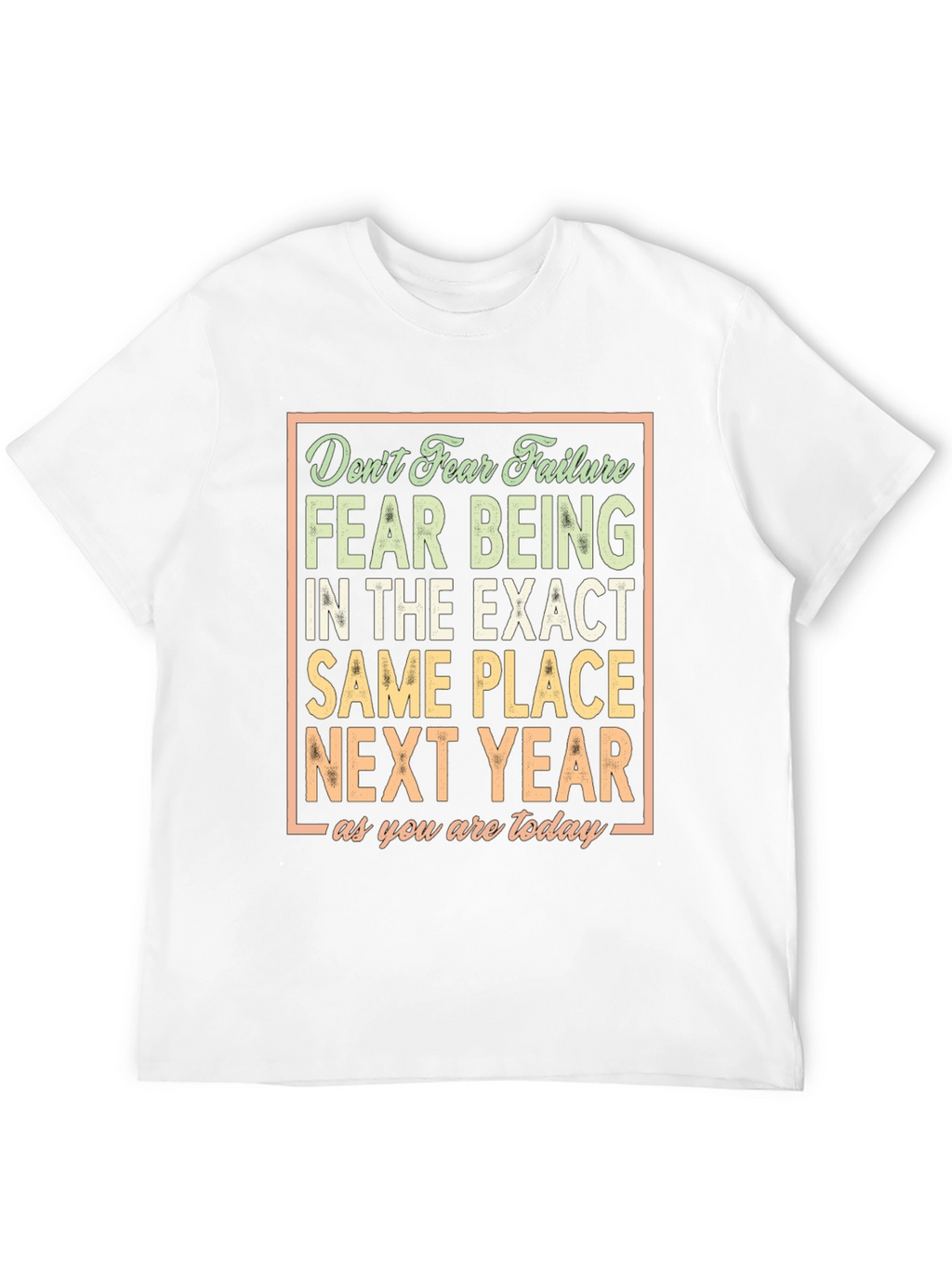 Motivational T-Shirt: Dont Fear Failure