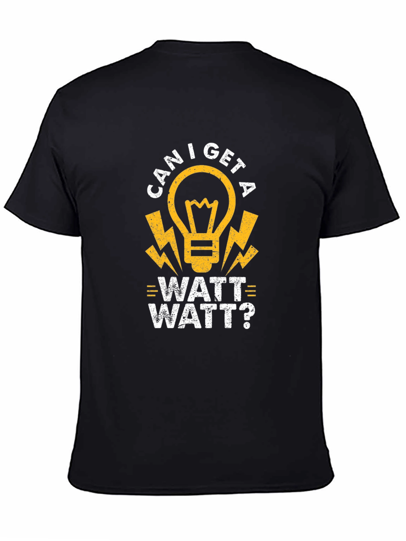 Can I Get A Watt Watt? Funny Electrician T-Shirt