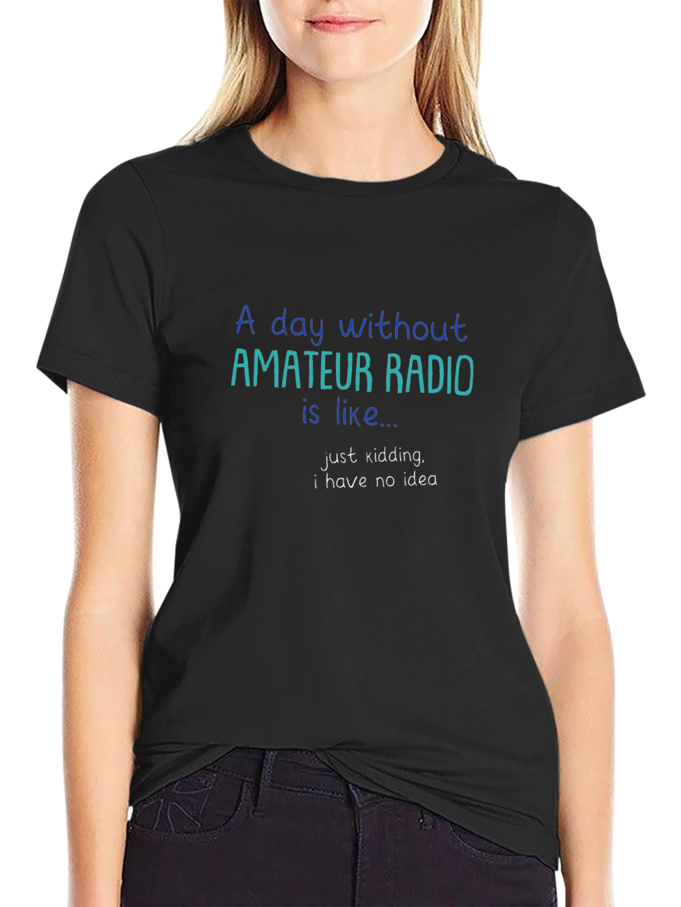 Amateur Radio T-Shirt: Day Without Radio