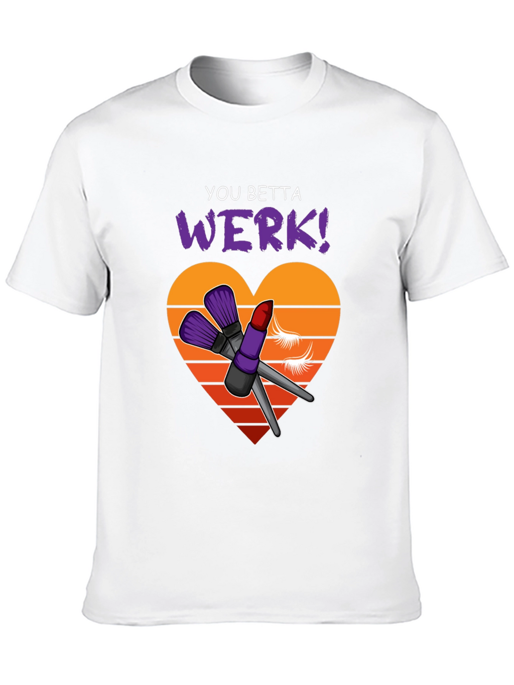 You Betta Werk! Graphic Tee