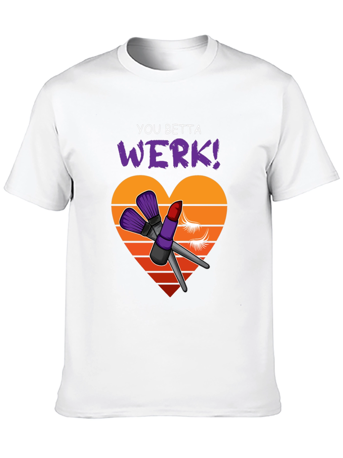 You Betta Werk! Graphic Tee