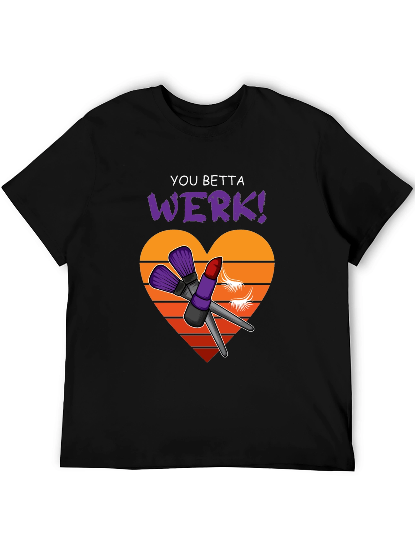 You Betta Werk! Graphic Tee