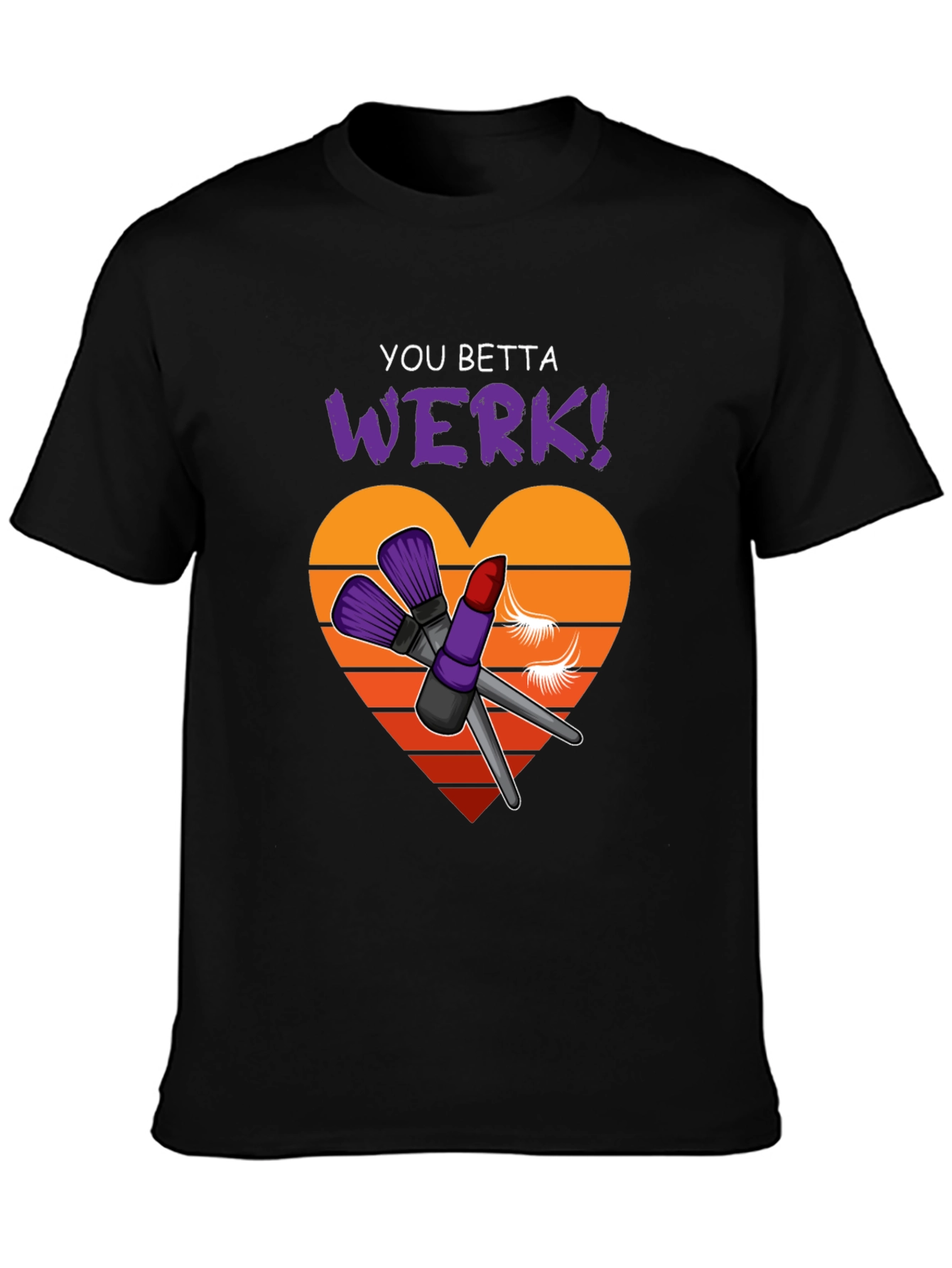 You Betta Werk! Graphic Tee
