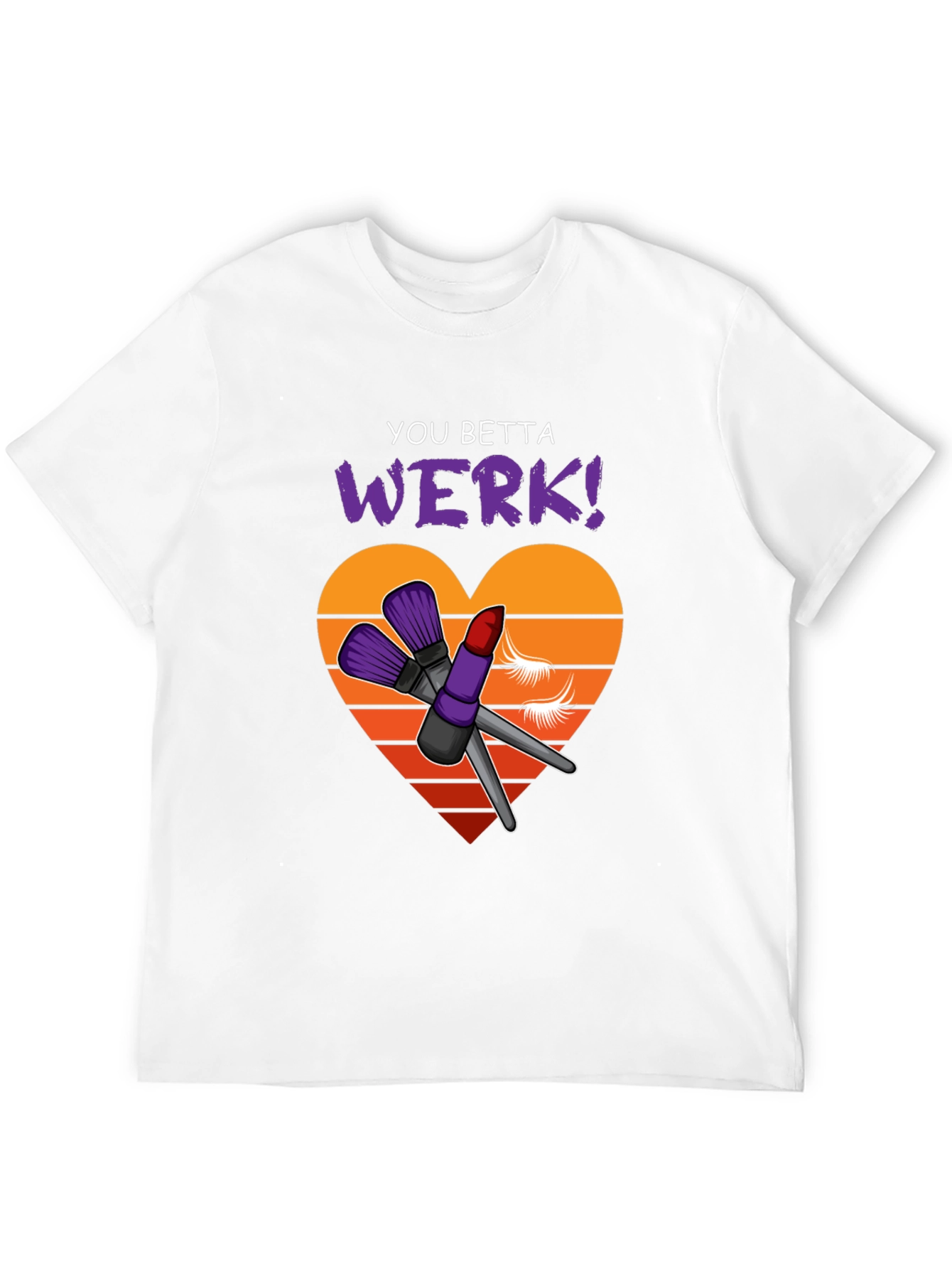 You Betta Werk! Graphic Tee