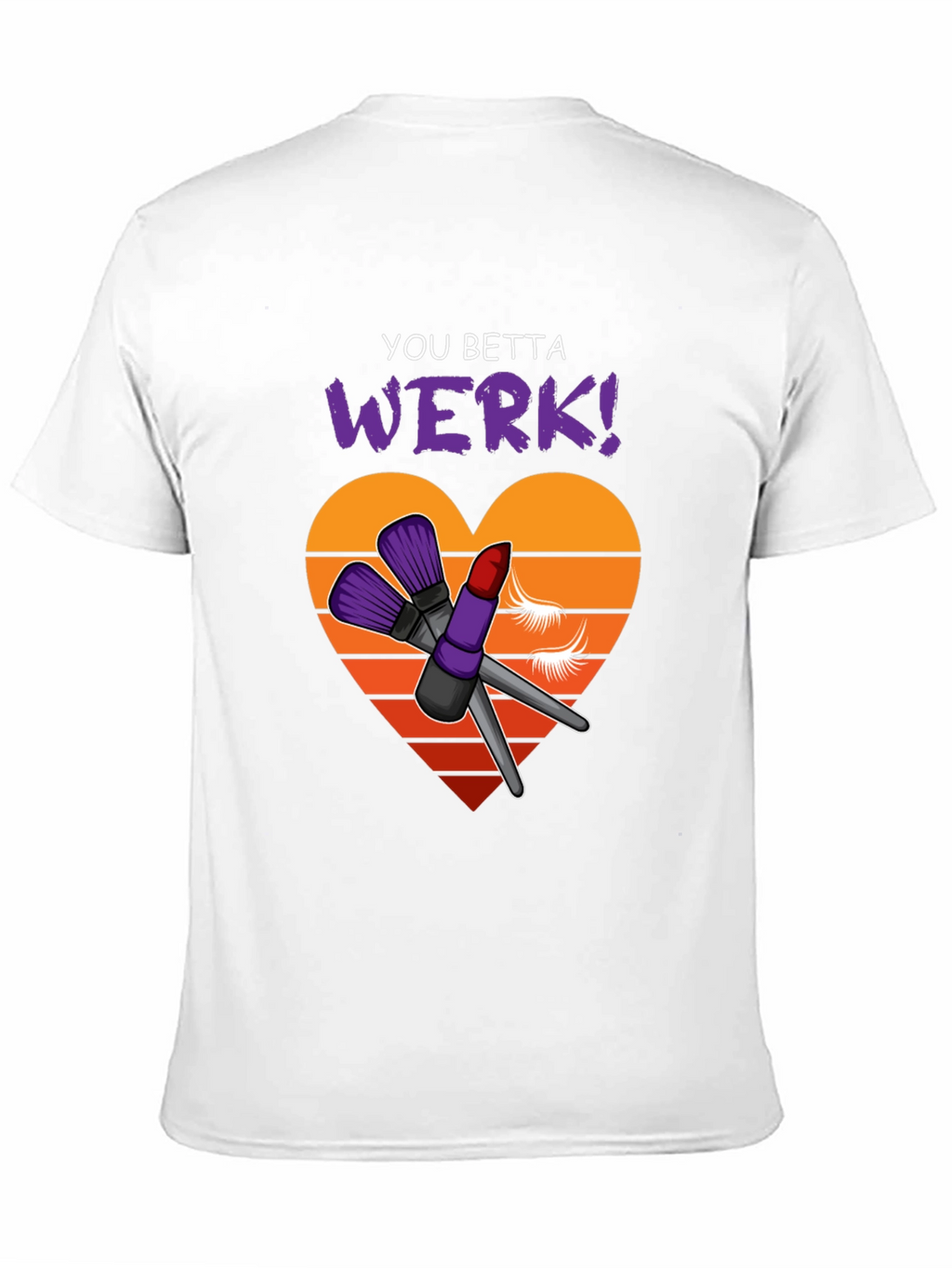 You Betta Werk! Graphic Tee