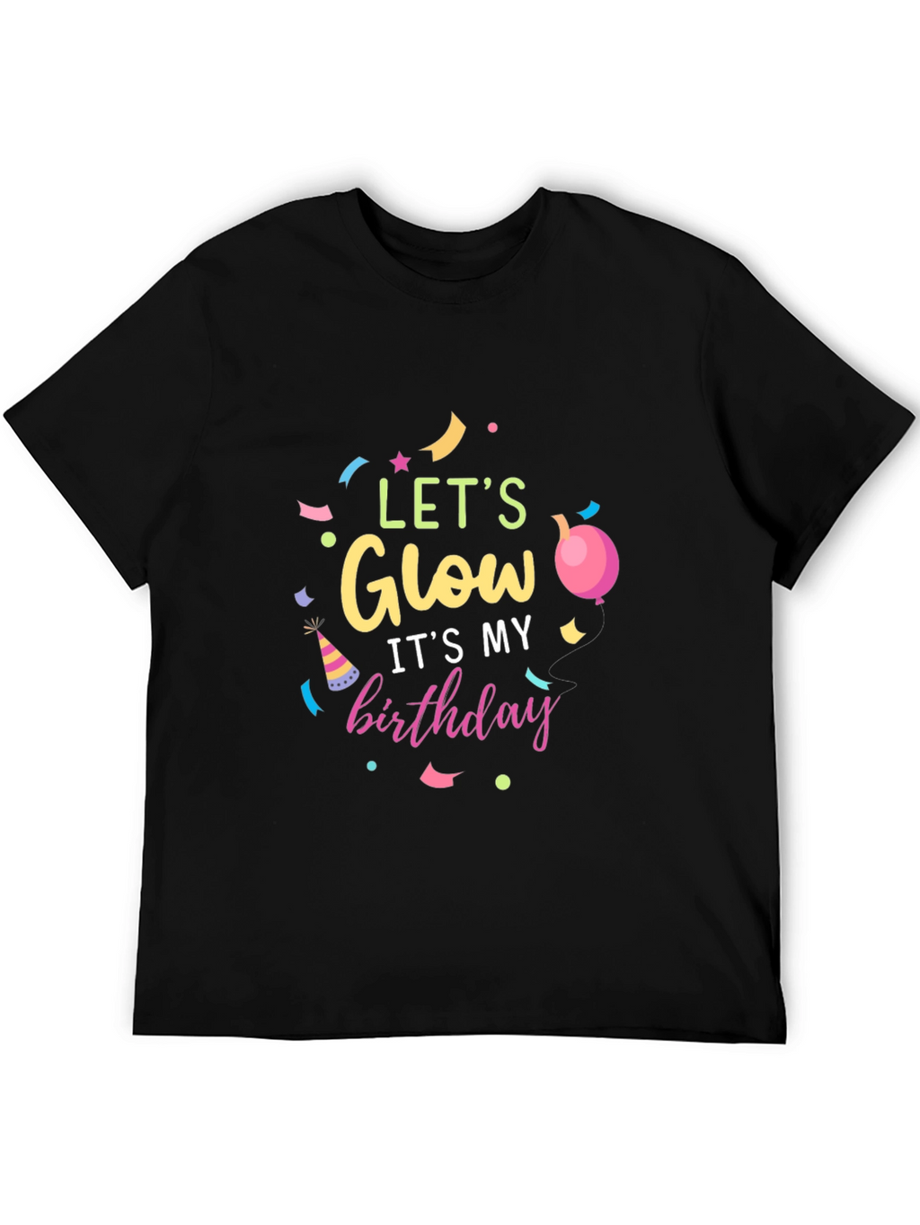 Lets Glow Birthday Black T-Shirt