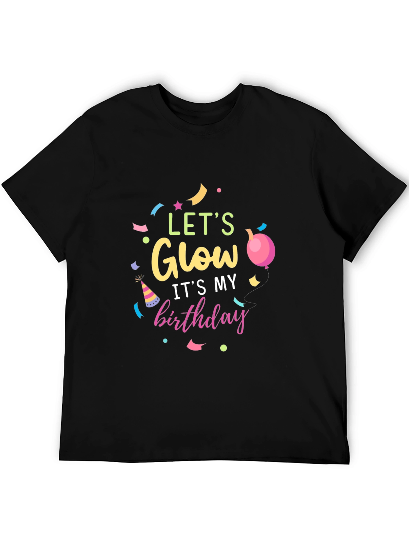 Lets Glow Birthday Black T-Shirt