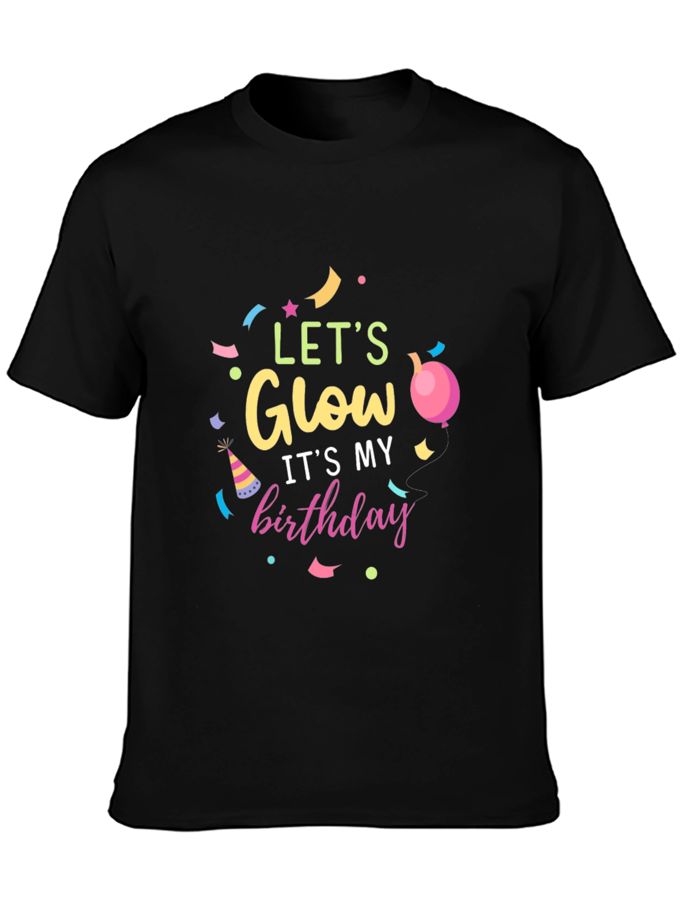 Lets Glow Birthday Black T-Shirt
