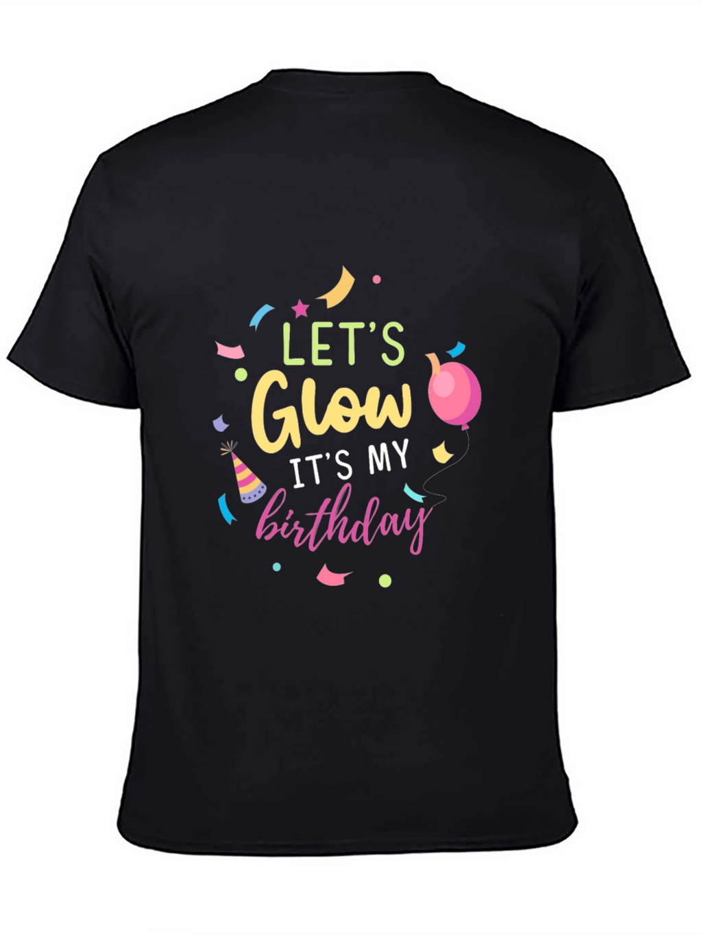 Lets Glow Birthday Black T-Shirt