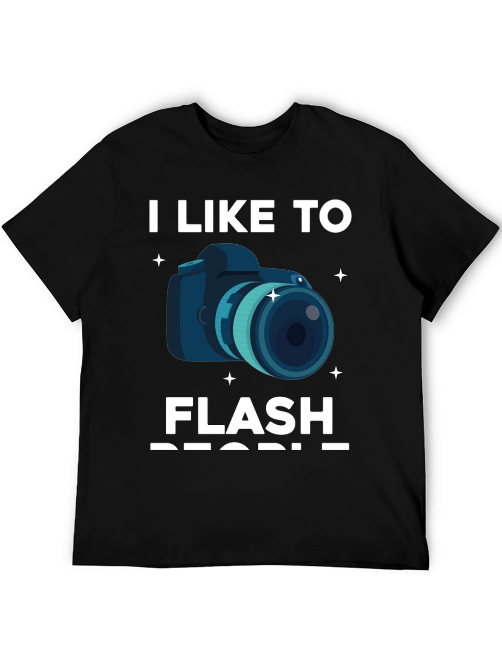 I Like To Flash People Graphic T-Shirt