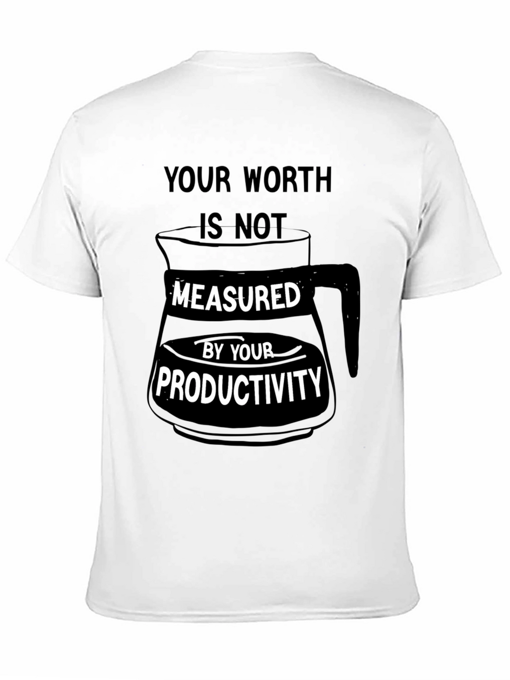 Worth Not Measured Productivity T-Shirt