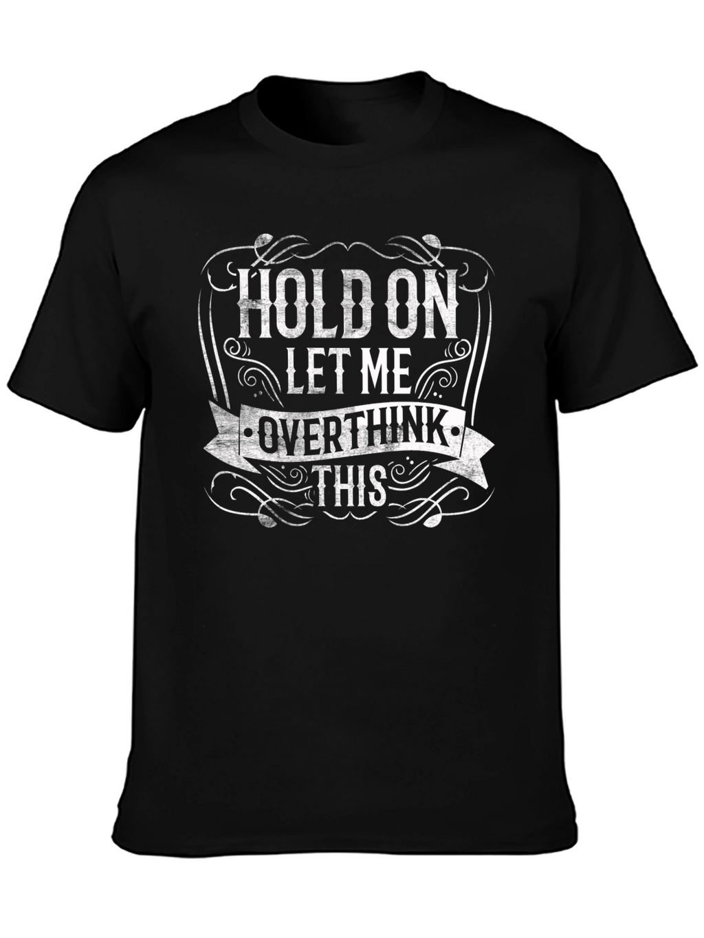 Overthink T-Shirt Funny Quote Tee