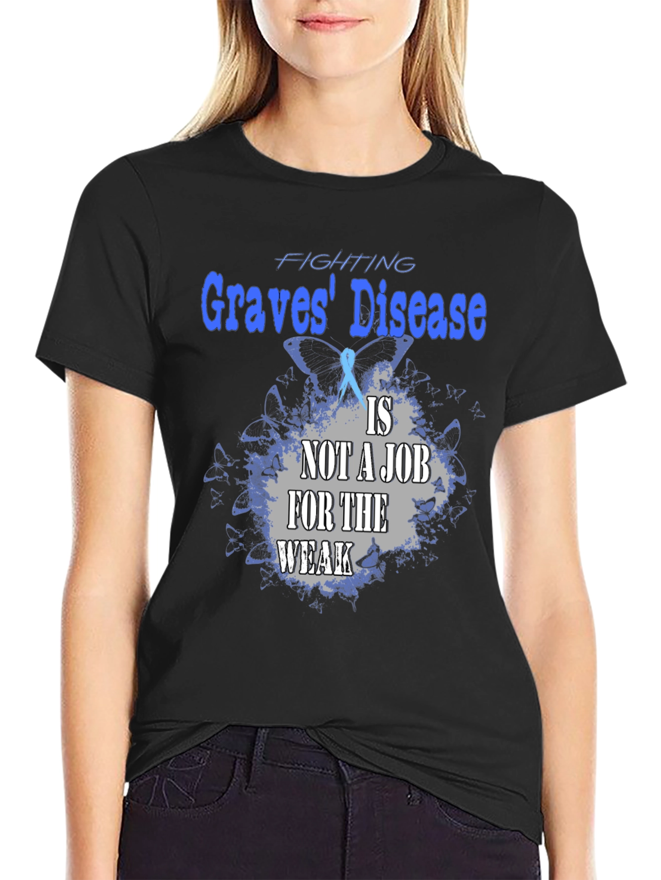 Graves Disease Awareness T-Shirt - Not a Job for the Weak