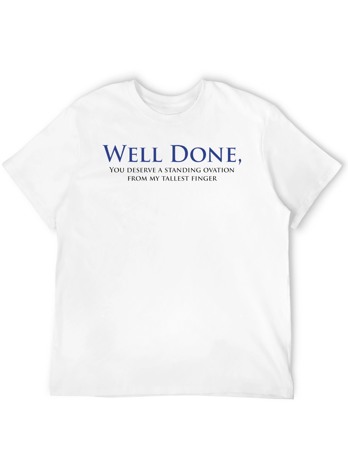 Well Done Sarcastic Graphic Tee