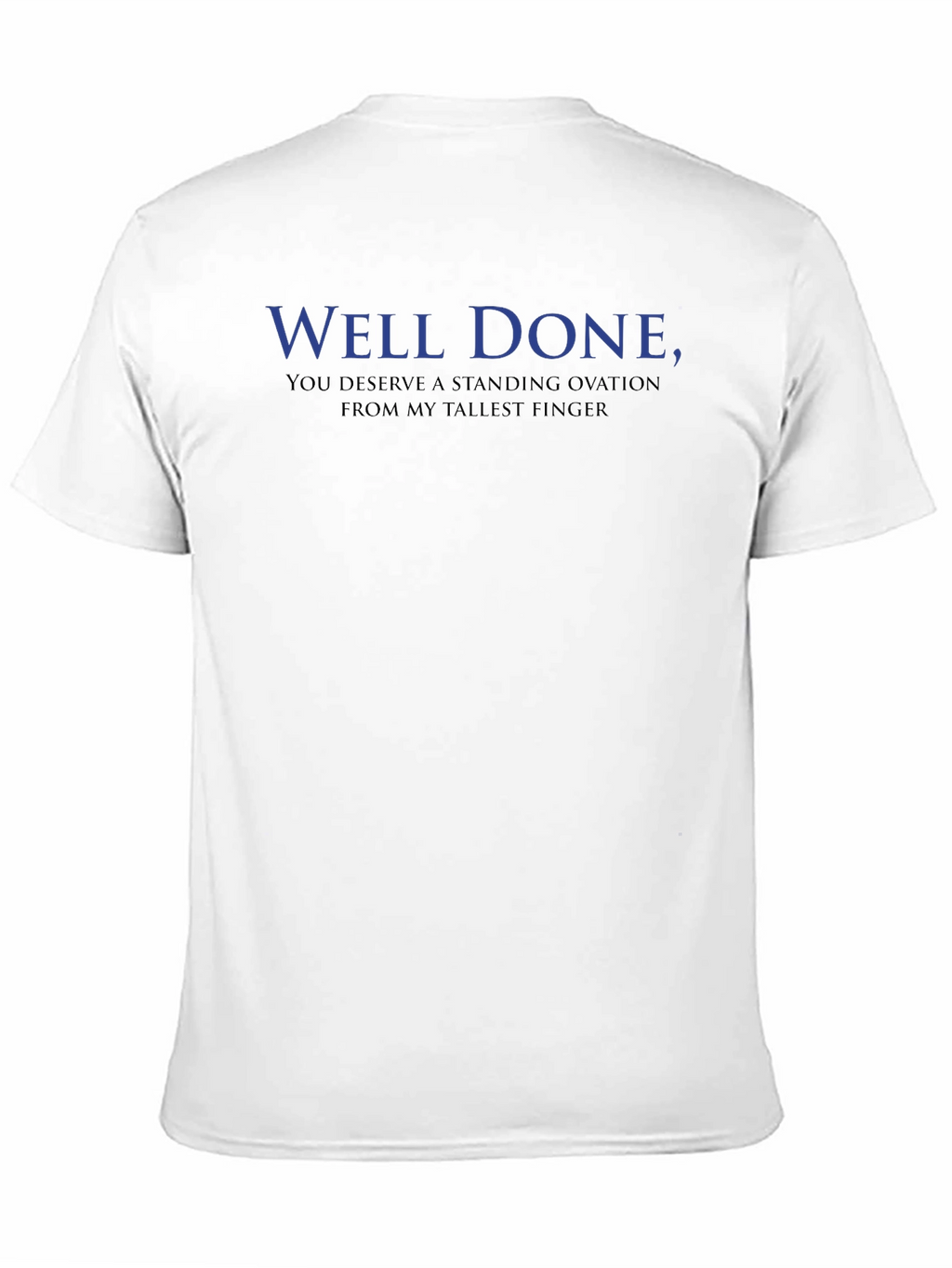 Well Done Sarcastic Graphic Tee