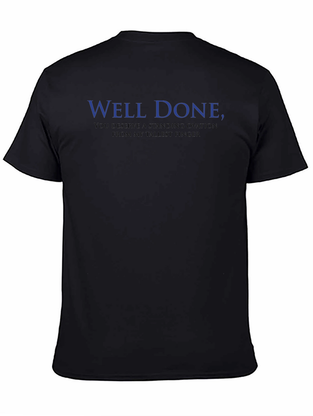 Well Done Sarcastic Graphic Tee