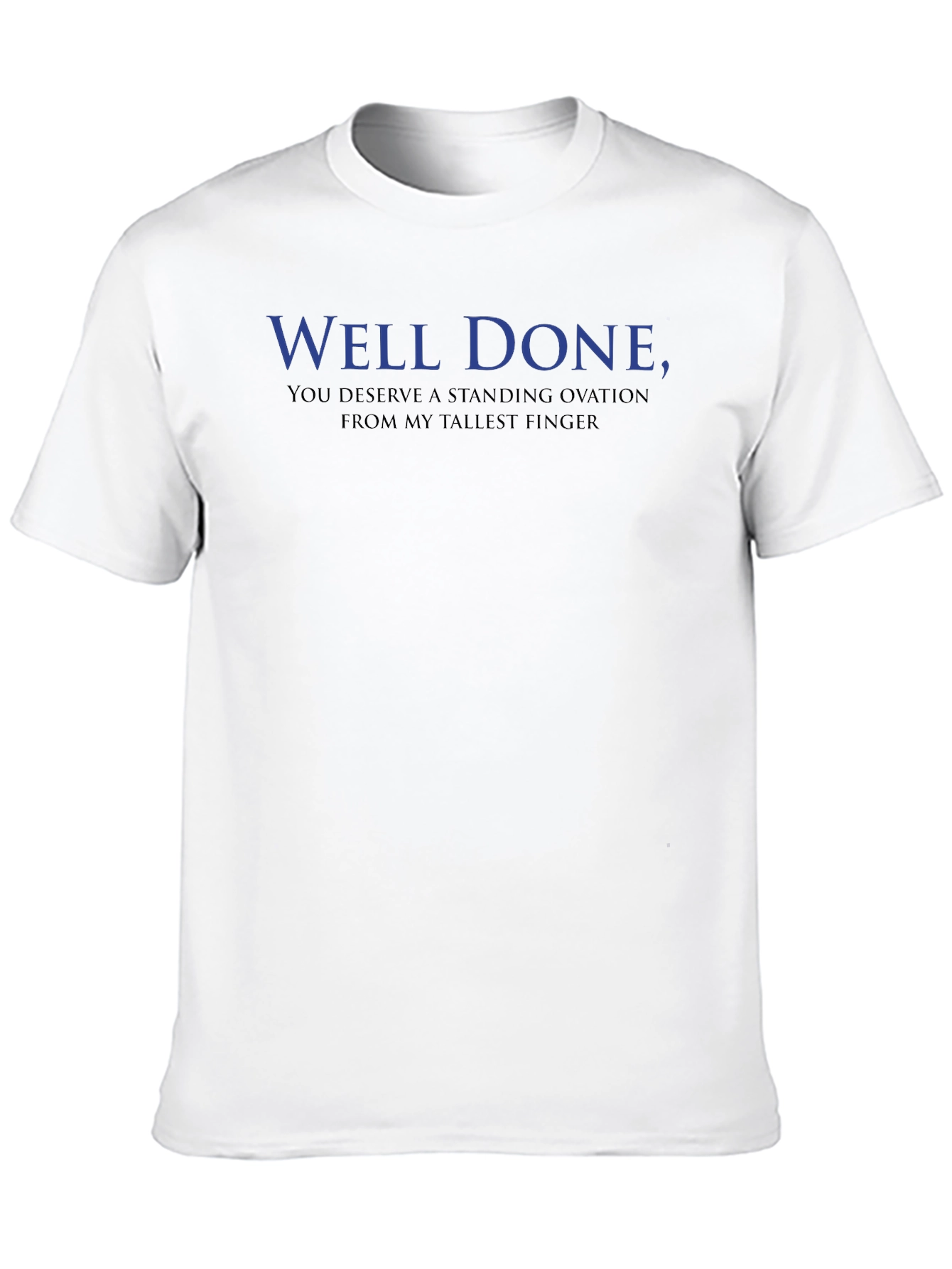 Well Done Sarcastic Graphic Tee