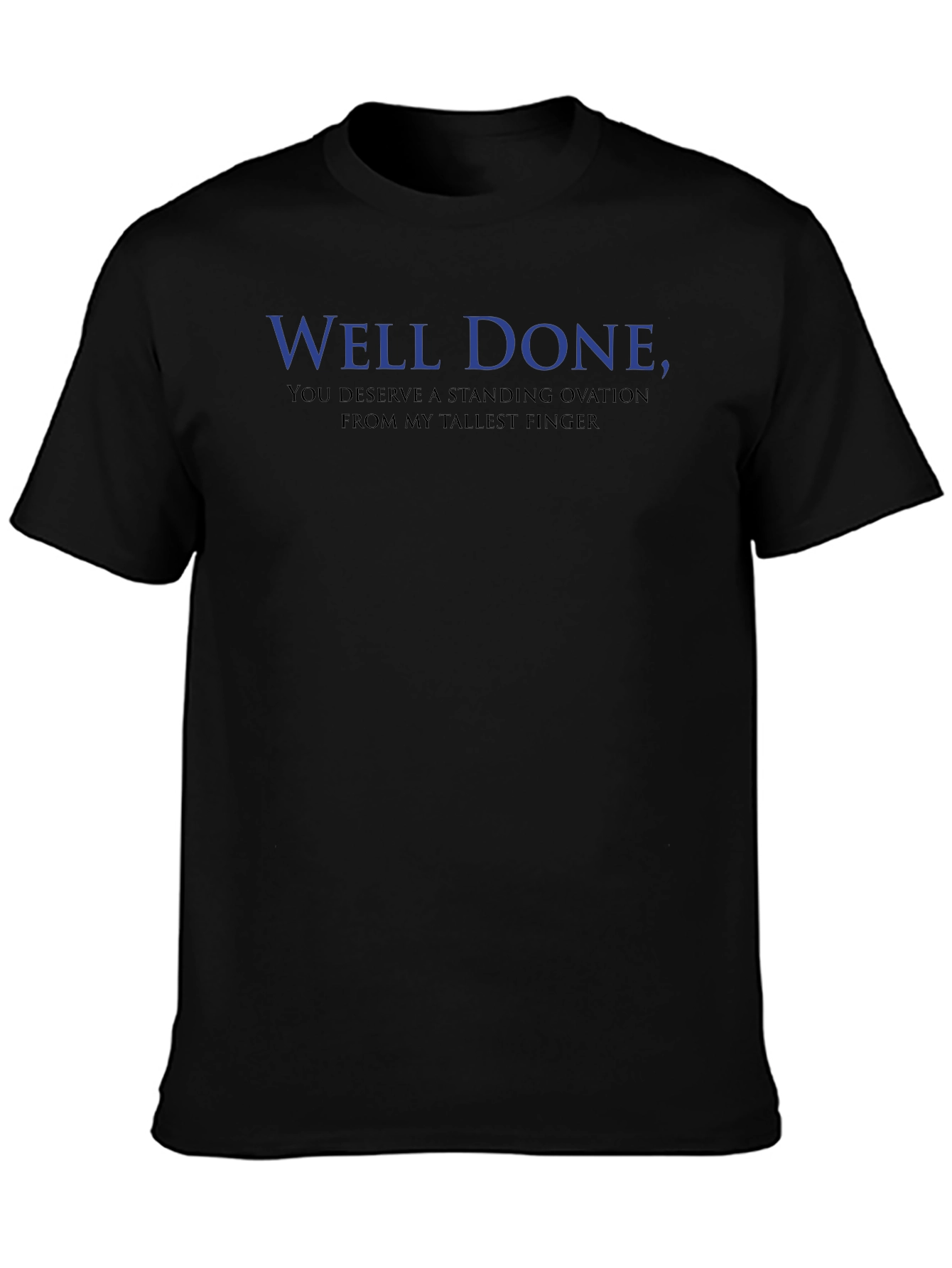 Well Done Sarcastic Graphic Tee