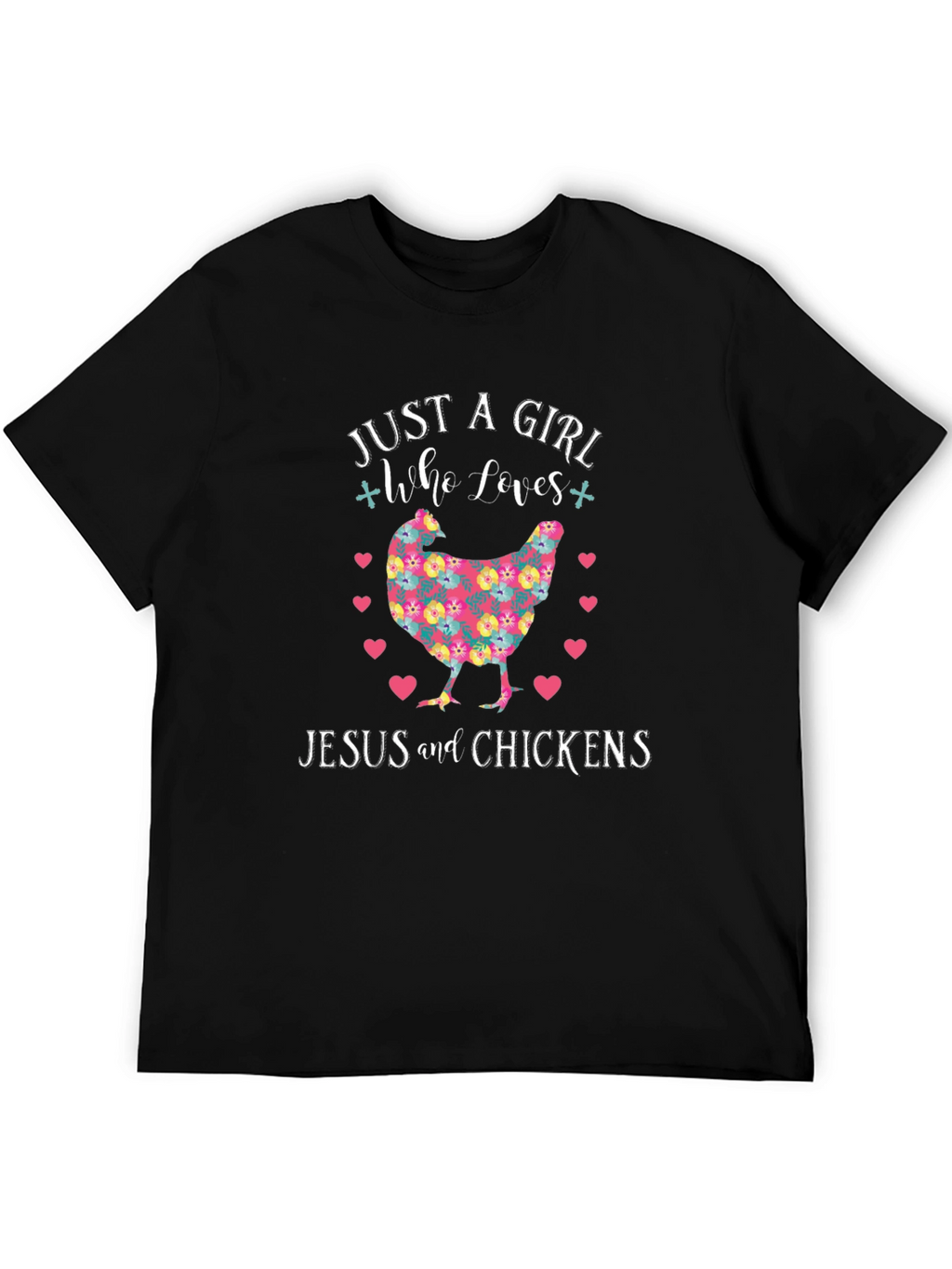 Just a Girl Who Loves Jesus and Chickens T-Shirt